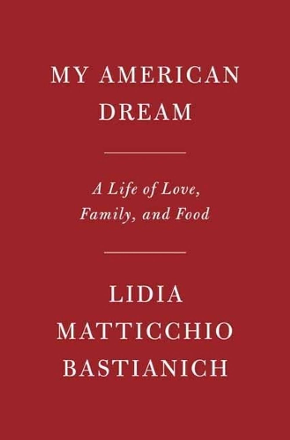 My American Dream by Lidia Matticchio Bastianich - ISBN: 9781524731618