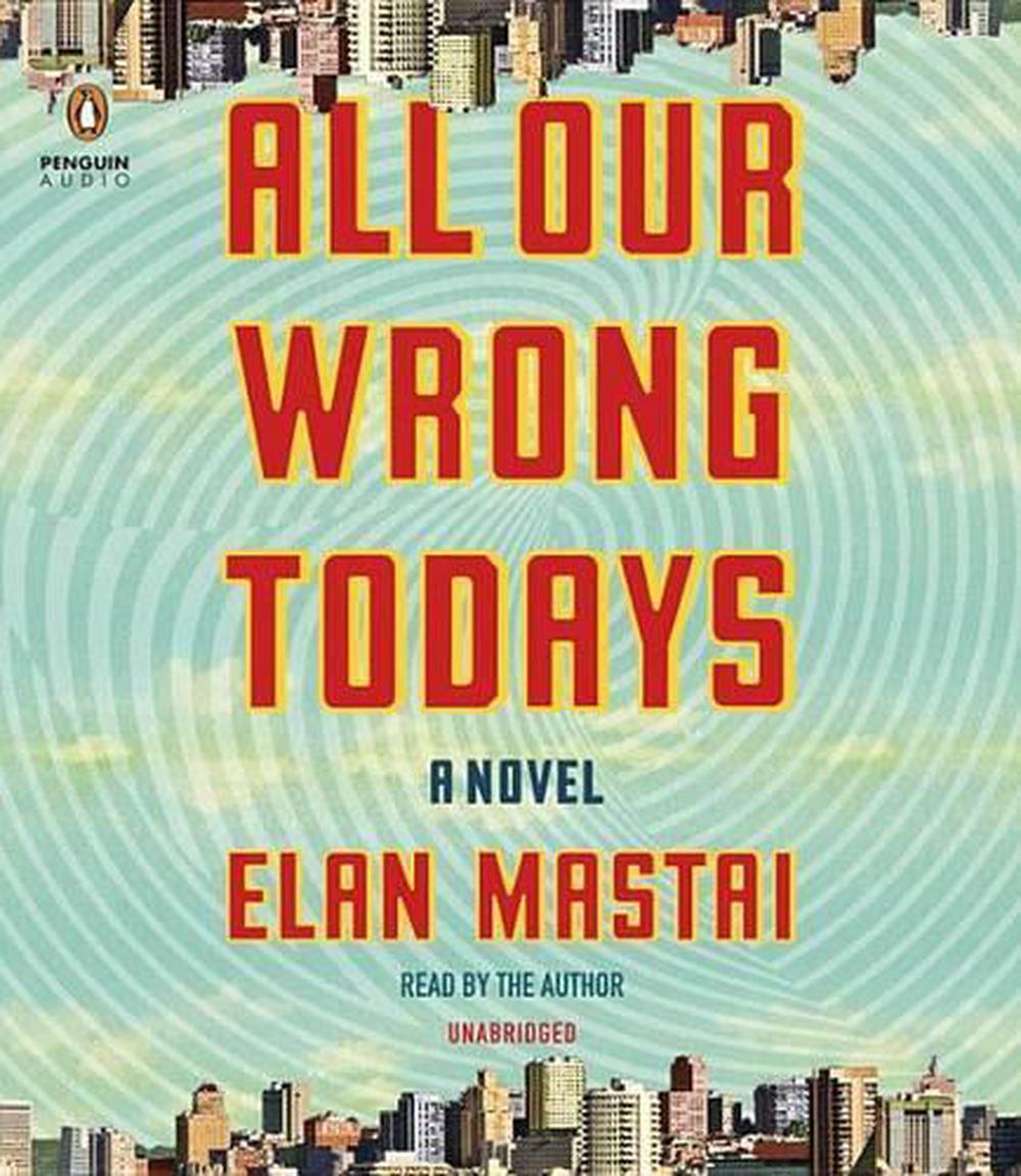 all our wrong todays