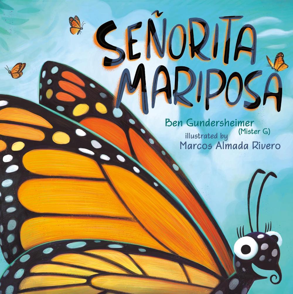 Señorita Mariposa (Bilingual English-Spanish Edition) by Ben Gundersheimer - ISBN: 9781524740702