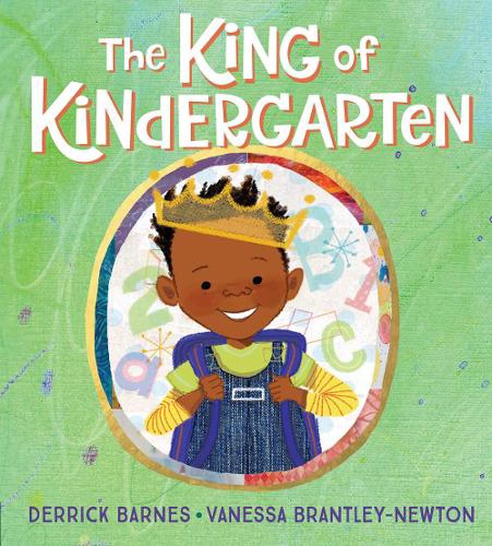 The King of Kindergarten by Derrick Barnes - ISBN: 9781524740740