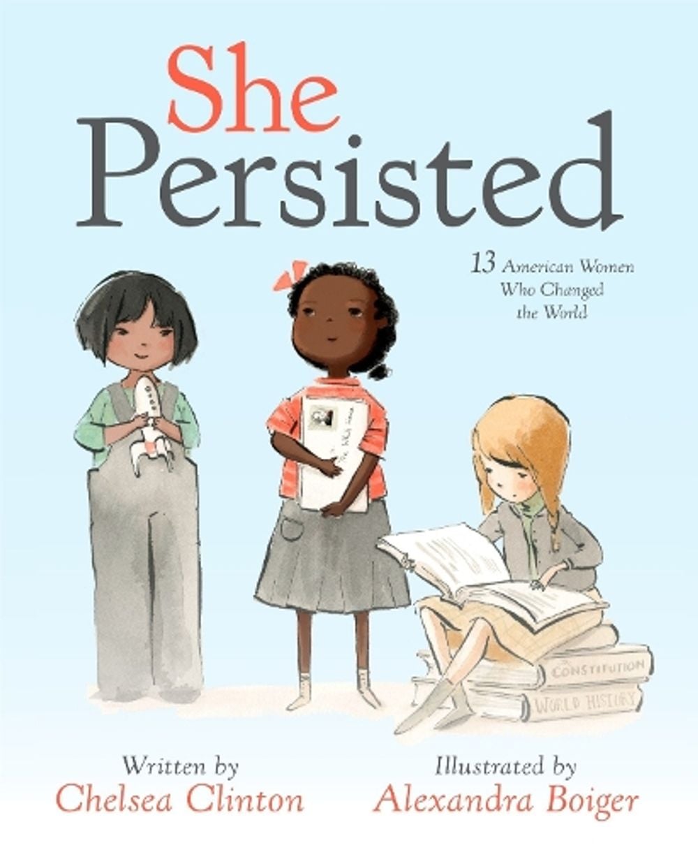She Persisted by Chelsea Clinton - ISBN: 9781524741723