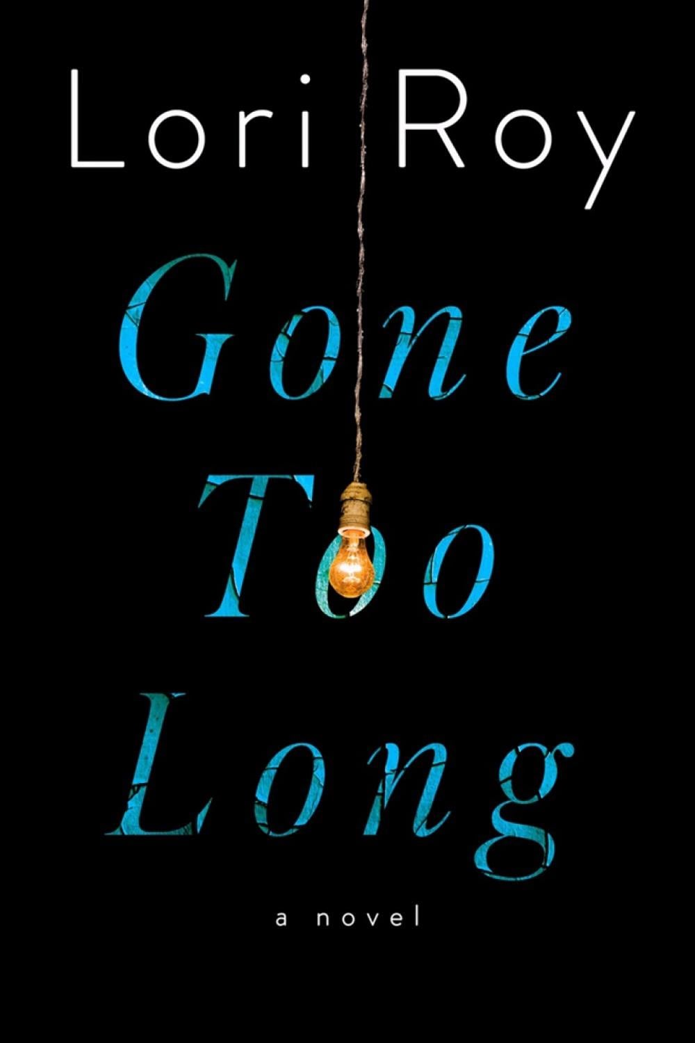 Gone Too Long by Lori Roy - ISBN: 9781524741969