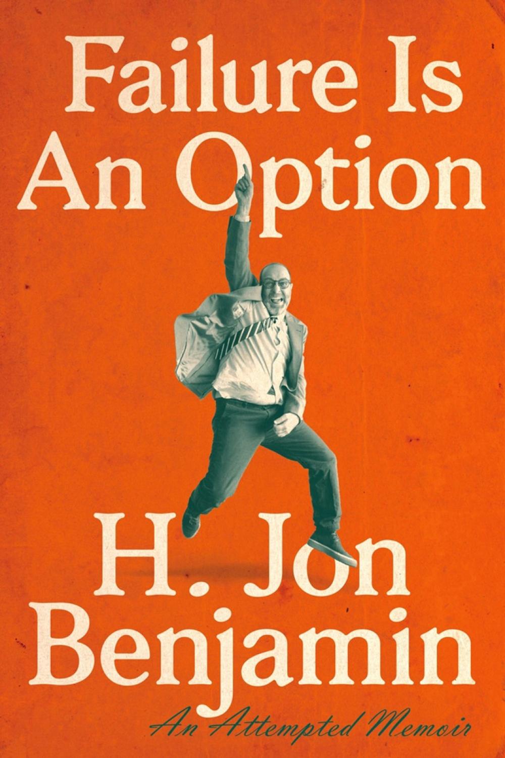Failure Is An Option by H. Jon Benjamin - ISBN: 9781524742188