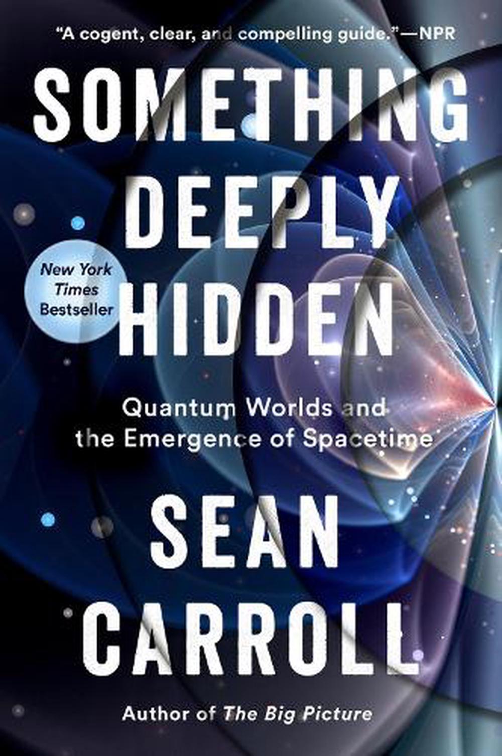 Something Deeply Hidden By Sean Carroll Paperback Buy Online At The Nile