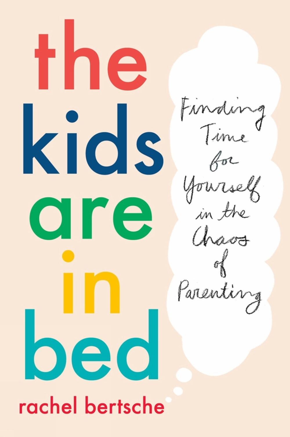 The Kids Are in Bed by Bertsche Rachel - ISBN: 9781524744014