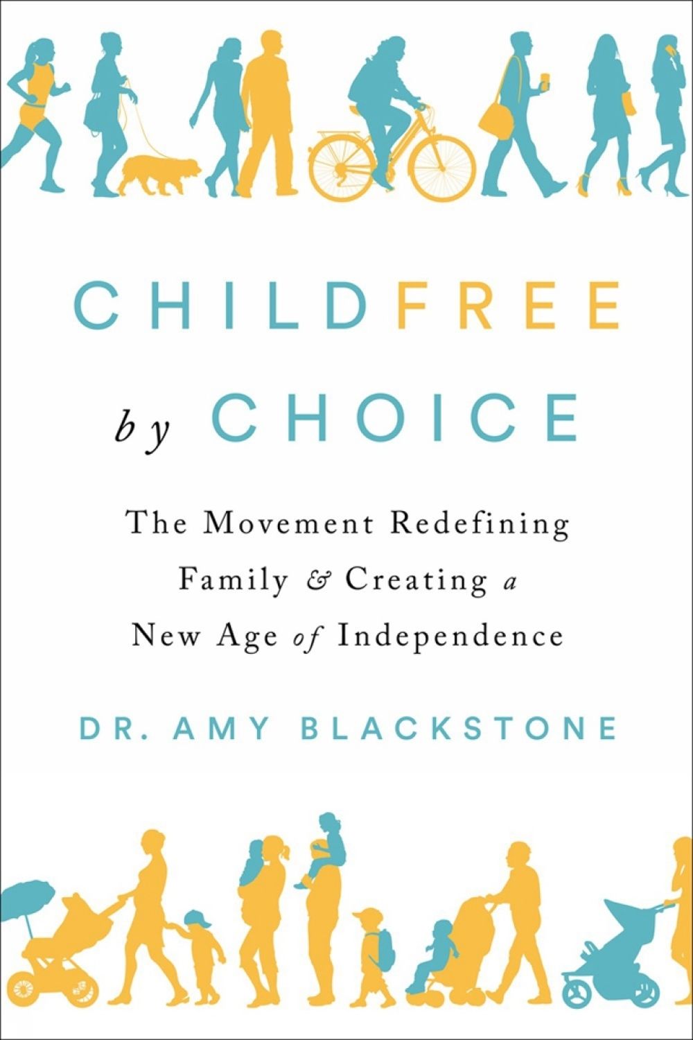 Childfree By Choice by Amy Blackstone - ISBN: 9781524744090