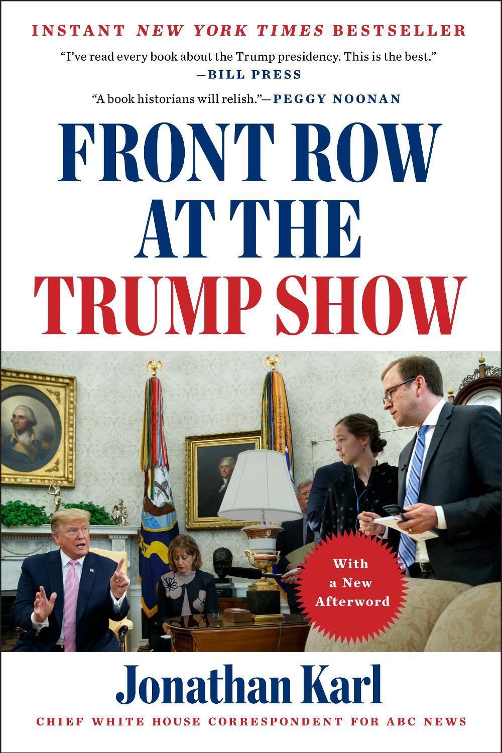 Front Row at the Trump Show by Jonathan Karl - ISBN: 9781524745639