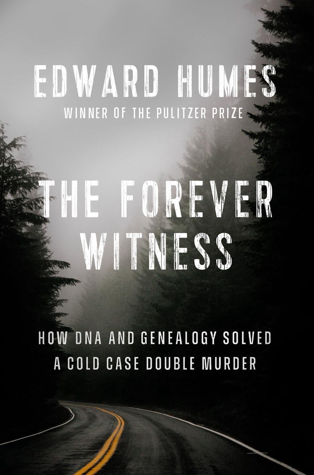 The Forever Witness by Edward Humes - ISBN: 9781524746278