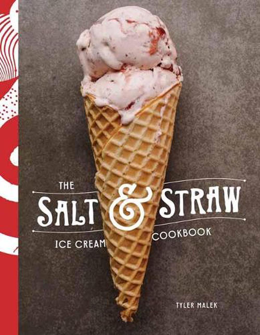 Salt and Straw Ice Cream Cookbook, 9781524760151