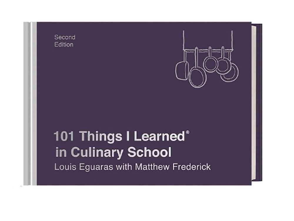 101 Things I Learned in Culinary School by Louis Eguaras - ISBN: 9781524761943