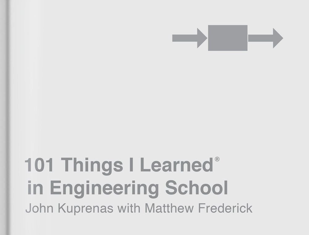 101 Things I Learned in Engineering School by Matthew Frederick - ISBN: 9781524761967
