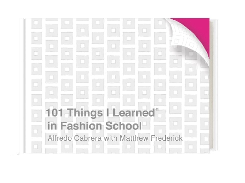 101 Things I Learned in Fashion School by Alfredo Cabrera - ISBN: 9781524761981