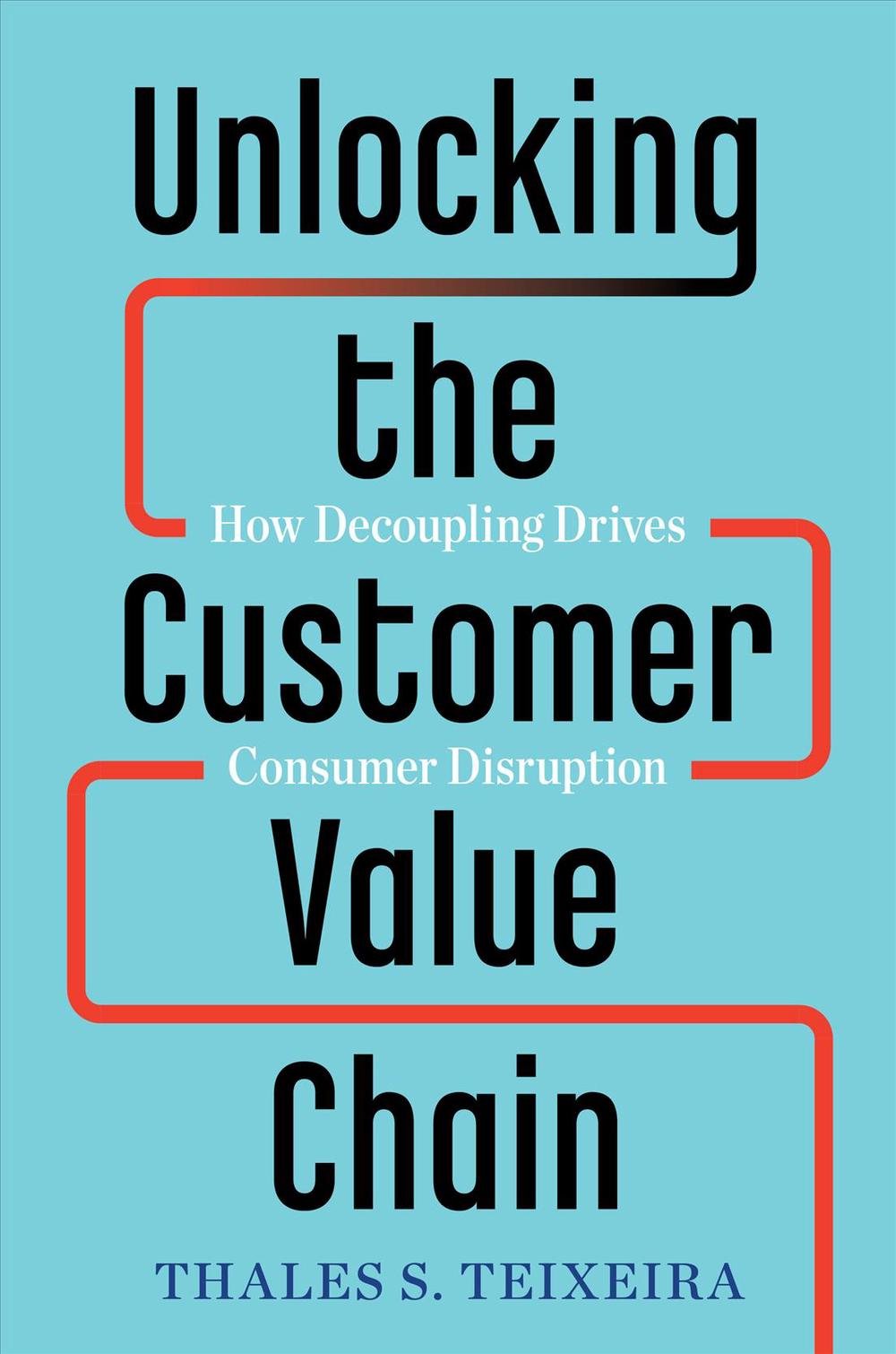 Unlocking the Customer Value Chain, 9781524763084