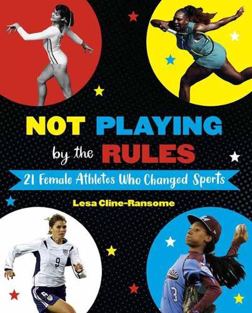 Not Playing by the Rules by Lesa Cline-Ransome - ISBN: 9781524764531