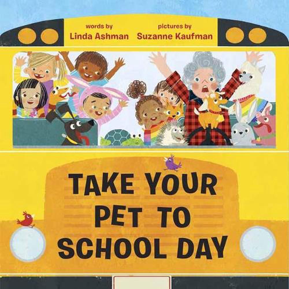 Take Your Pet to School Day by Linda Ashman - ISBN: 9781524765590