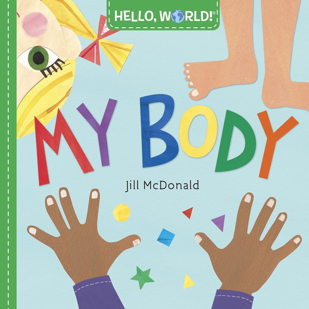 Hello, World! My Body by Jill Mcdonald - ISBN: 9781524766368
