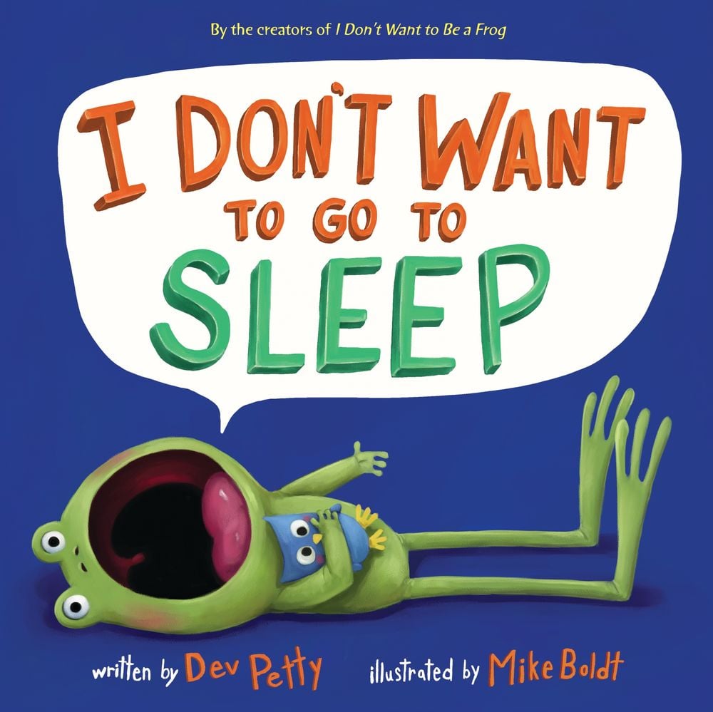 I Don't Want to Go to Sleep by Dev Petty - ISBN: 9781524768966