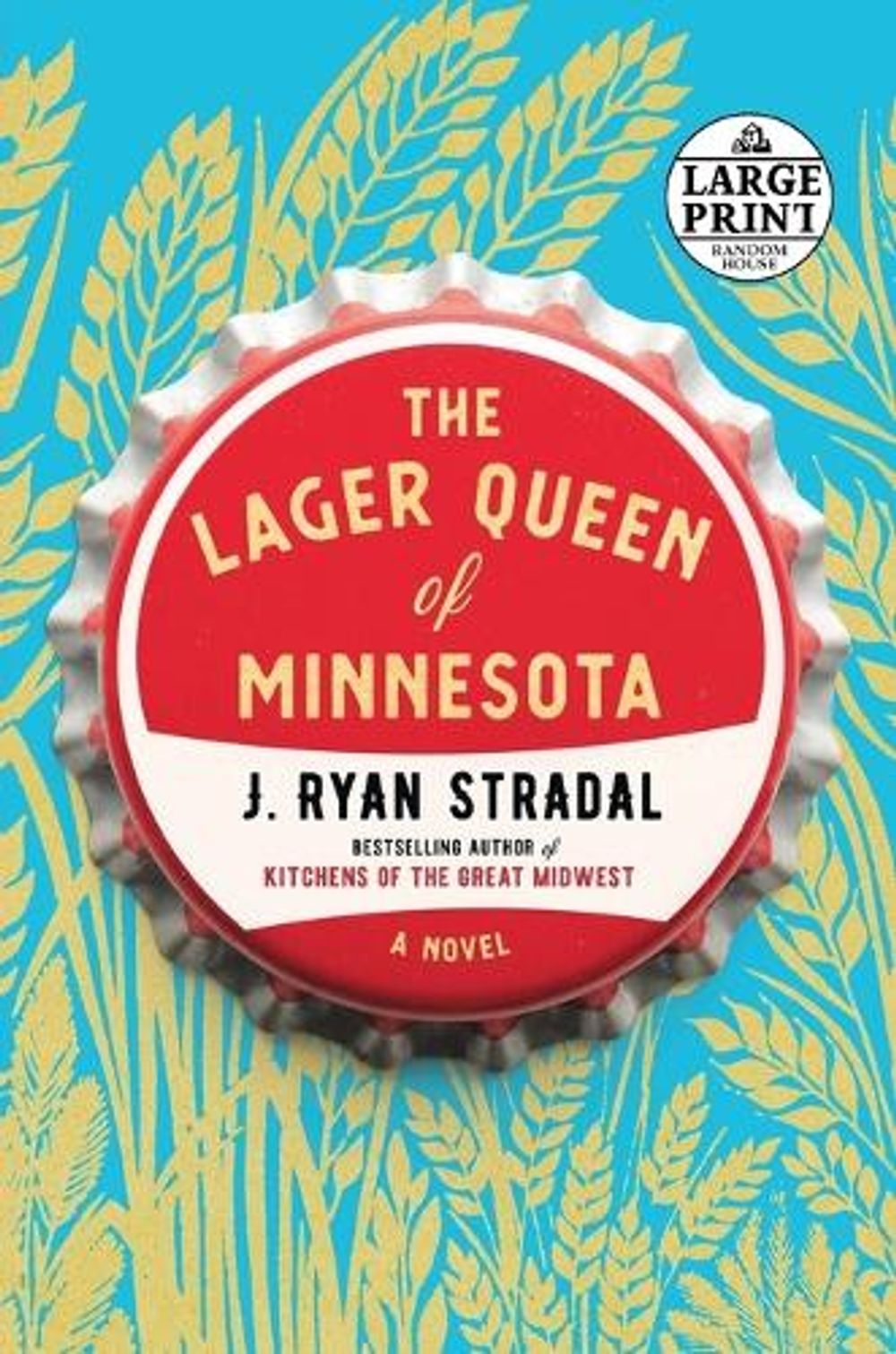 The Lager Queen of Minnesota by J. Ryan Stradal - ISBN: 9781524778422