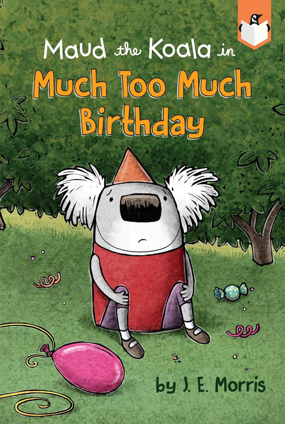 Much Too Much Birthday by J.E. Morris - ISBN: 9781524784454