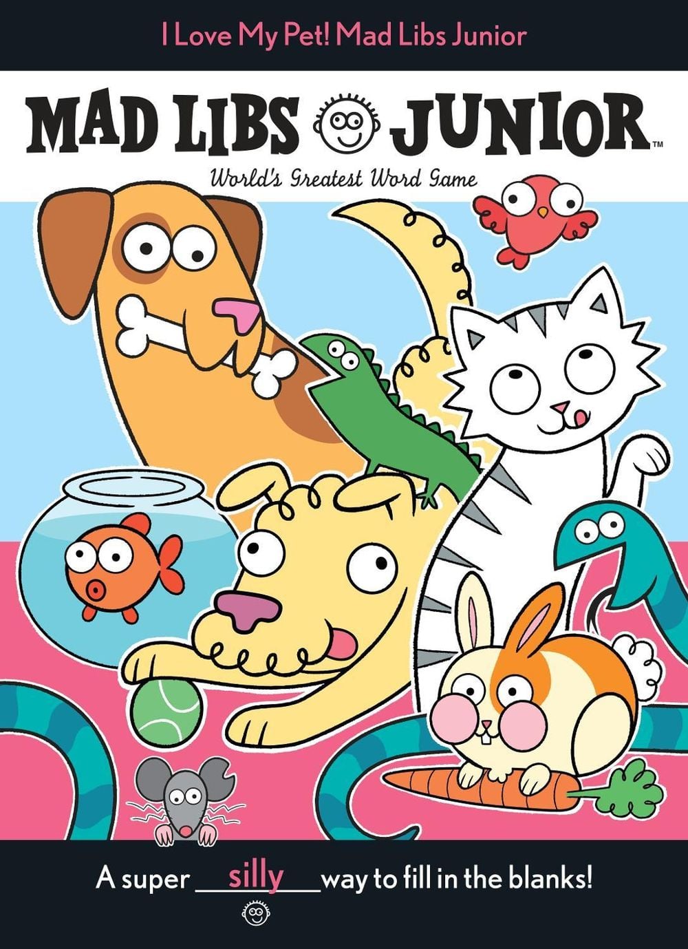 I Love My Pet! Mad Libs Junior by Molly Reisner - ISBN: 9781524785086