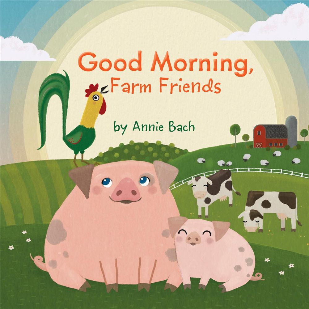 Good Morning, Farm Friends by Annie Bach - ISBN: 9781524786243