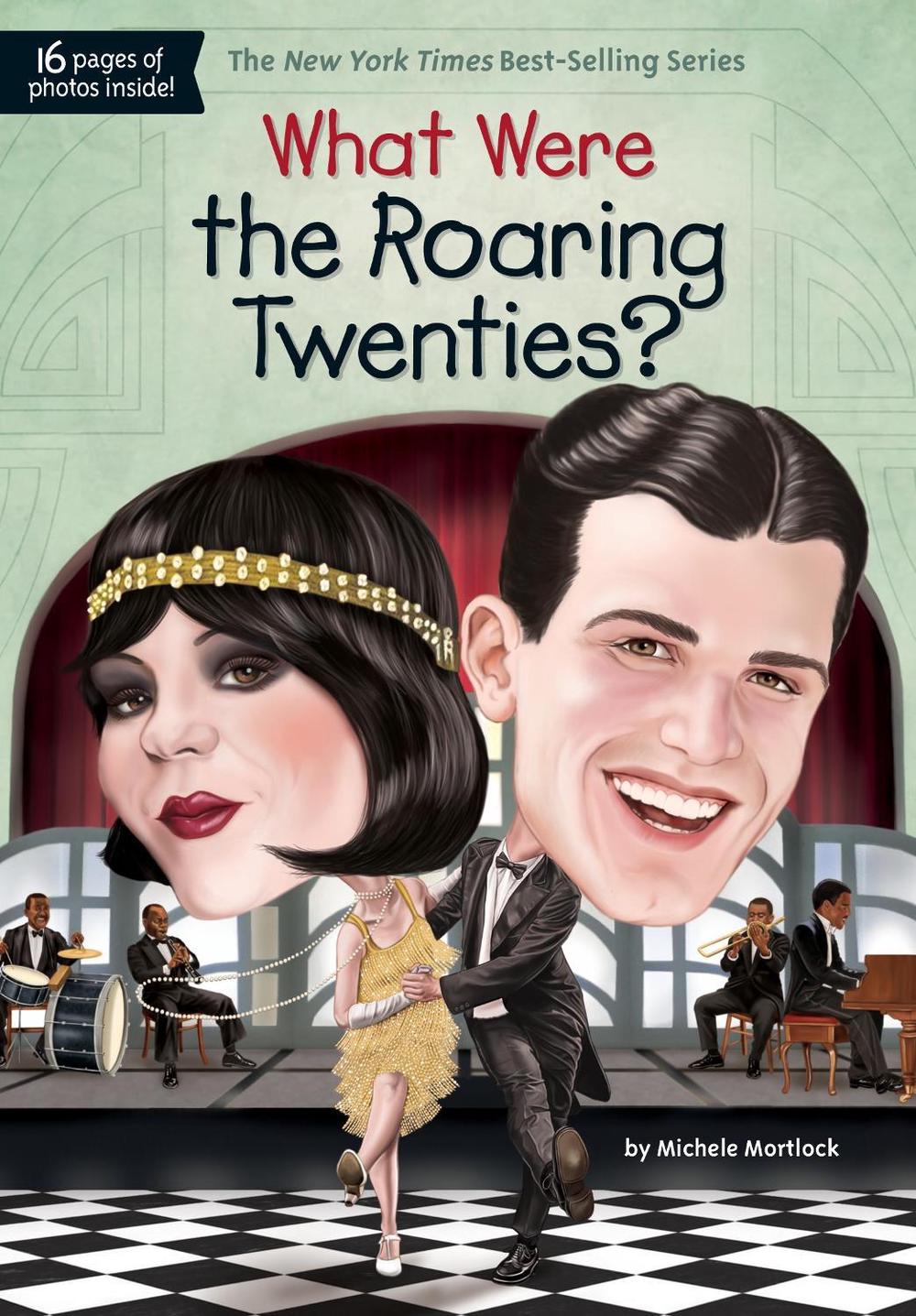 What Were the Roaring Twenties? by Michele Mortlock - ISBN: 9781524786397