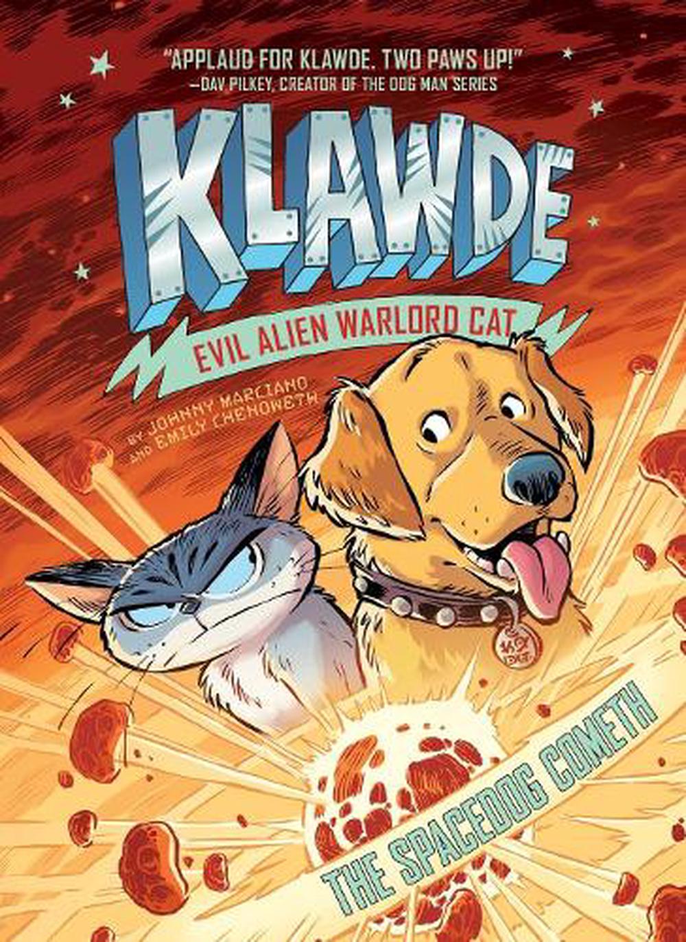 Klawde: Evil Alien Warlord Cat: The Spacedog Cometh #3 by Emily Chenoweth - ISBN: 9781524787240