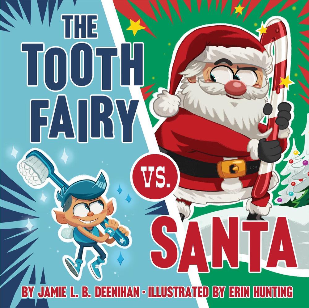 The Tooth Fairy vs. Santa by Jamie L.B. Deenihan - ISBN: 9781524790806