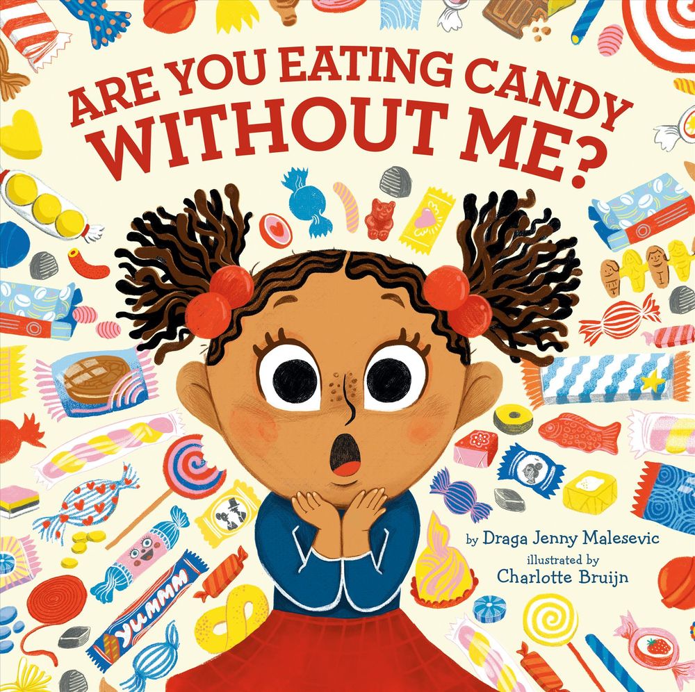 Are You Eating Candy without Me? by Draga Jenny Malesevic - ISBN: 9781524792015