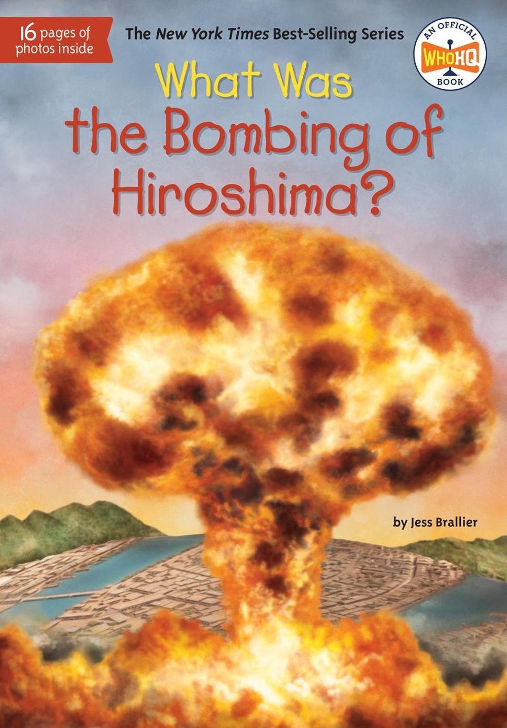 What Was the Bombing of Hiroshima? by Jess Brallier - ISBN: 9781524792657