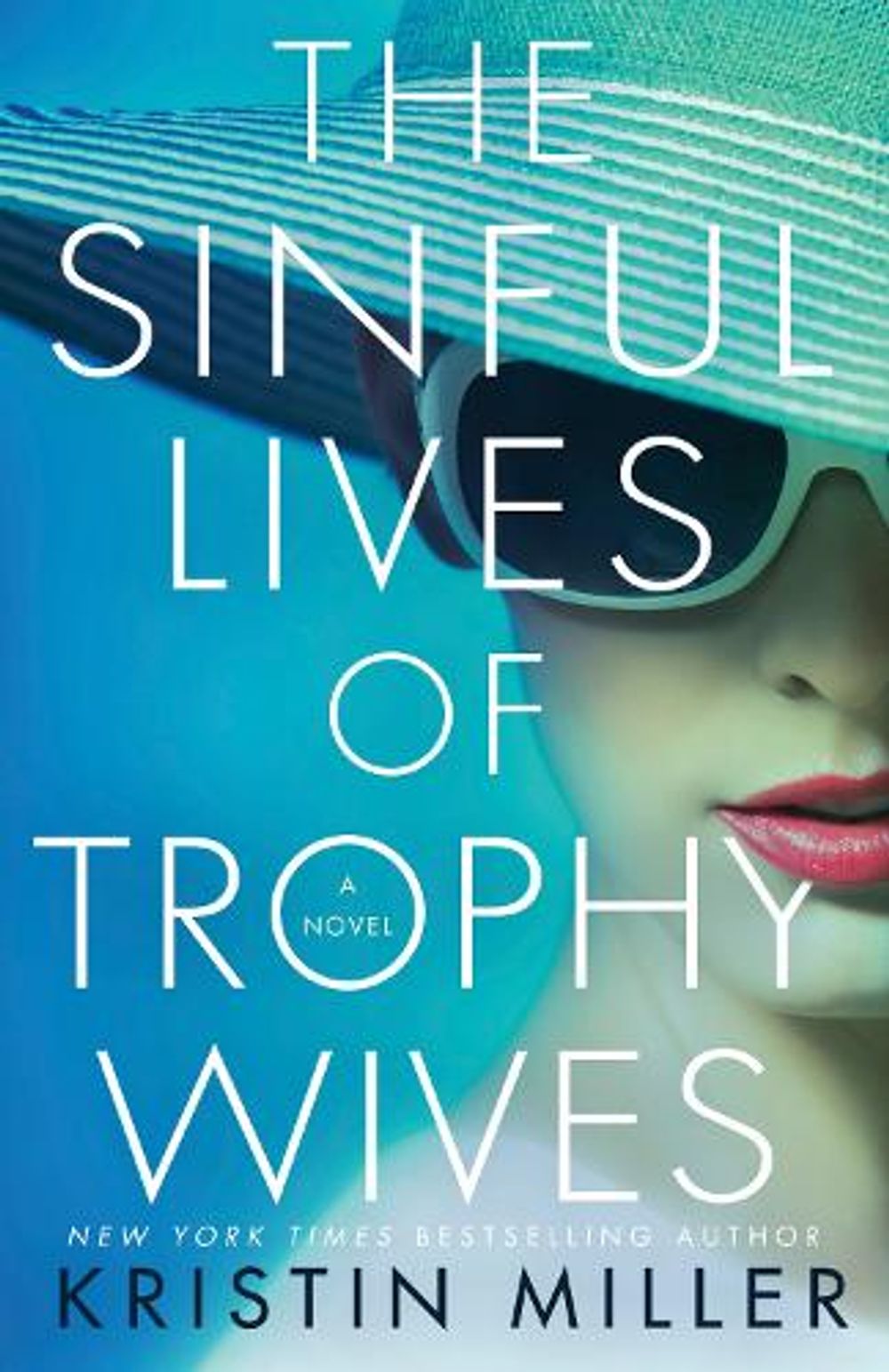 The Sinful Lives of Trophy Wives by Kristin Miller - ISBN: 9781524799526
