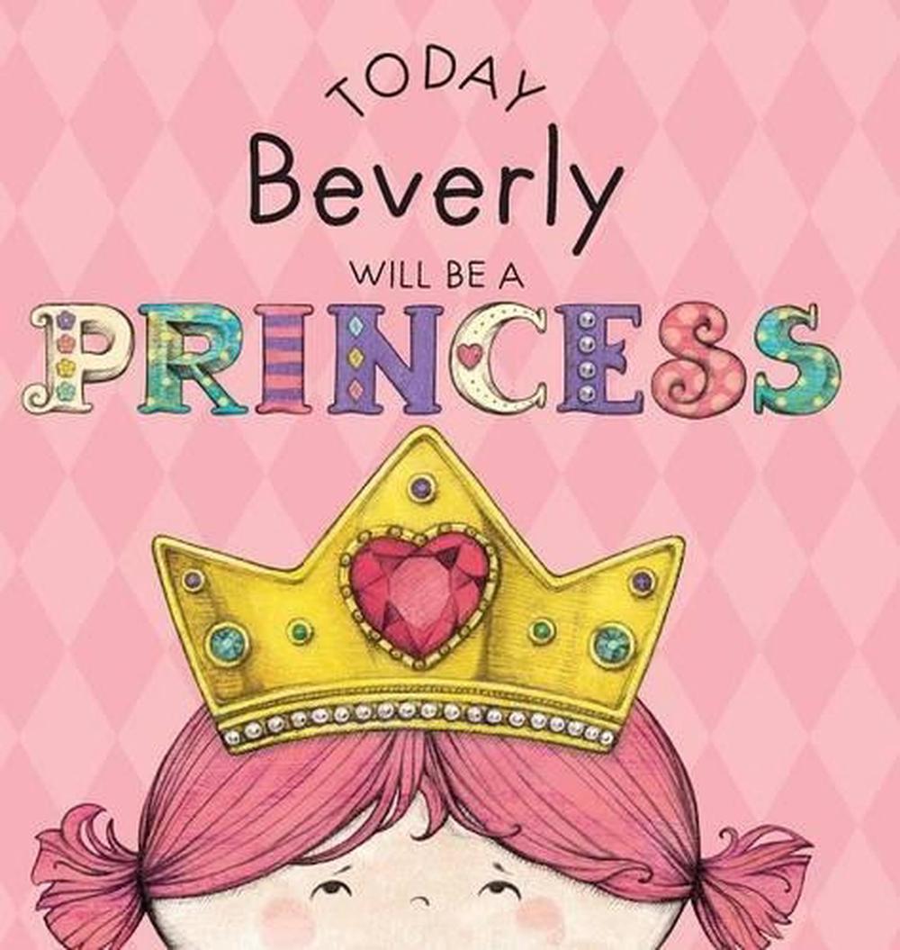 Today Beverly Will Be a Princess, 9781524841065