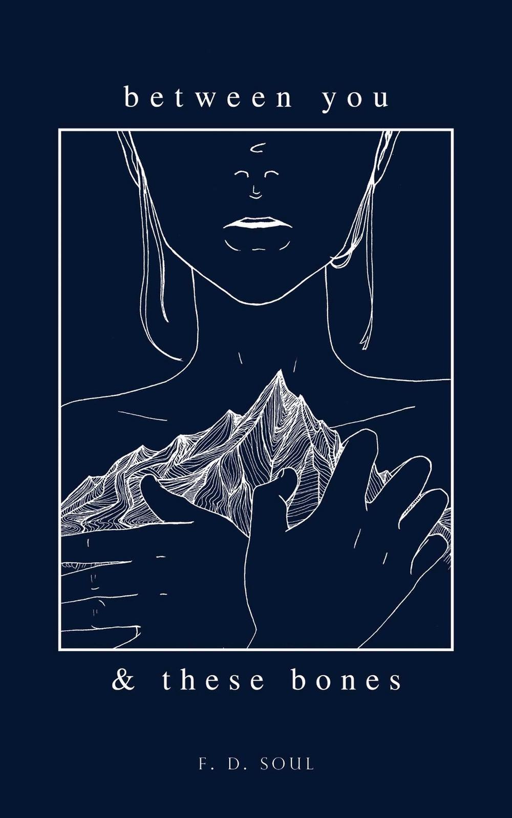 Between You and These Bones by F.D. Soul - ISBN: 9781524850609
