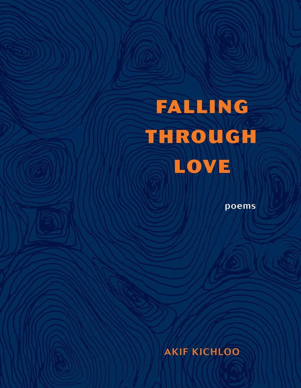 Falling Through Love by Akif Kichloo - ISBN: 9781524851156