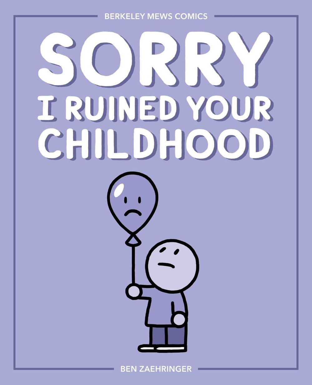 Sorry I Ruined Your Childhood by Ben Zaehringer - ISBN: 9781524851736