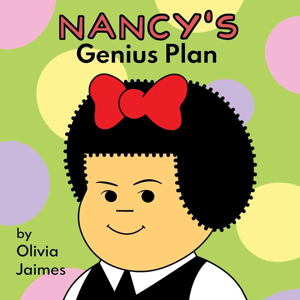 Nancy's Genius Plan by Olivia Jaimes - ISBN: 9781524851804
