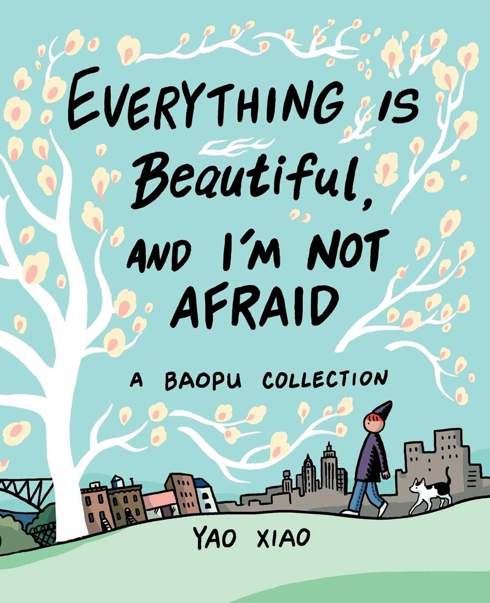 Everything Is Beautiful, and I'm Not Afraid by Yao Xiao - ISBN: 9781524852450