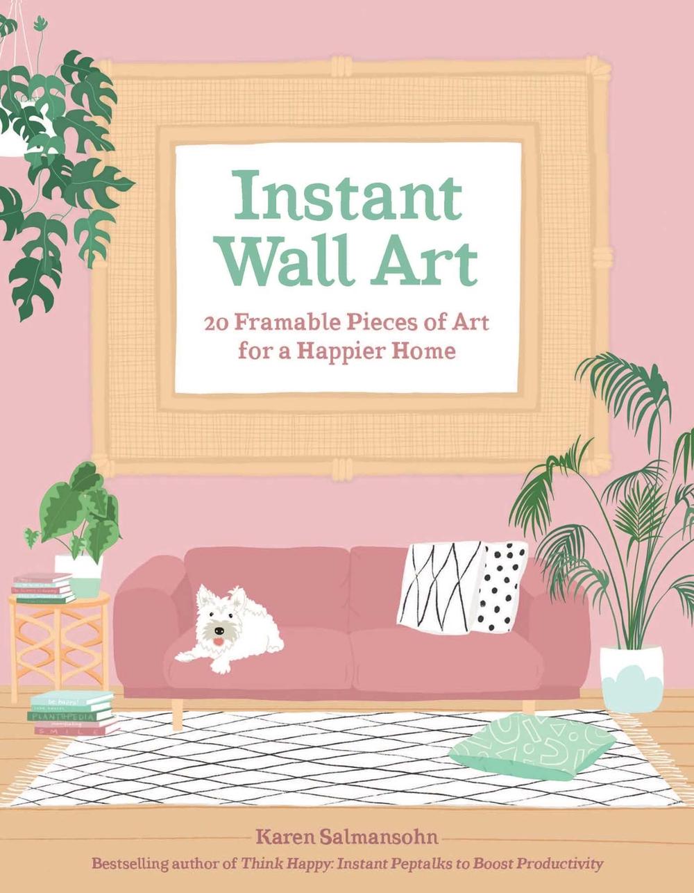 Instant Wall Art by Karen Salmansohn - ISBN: 9781524856281