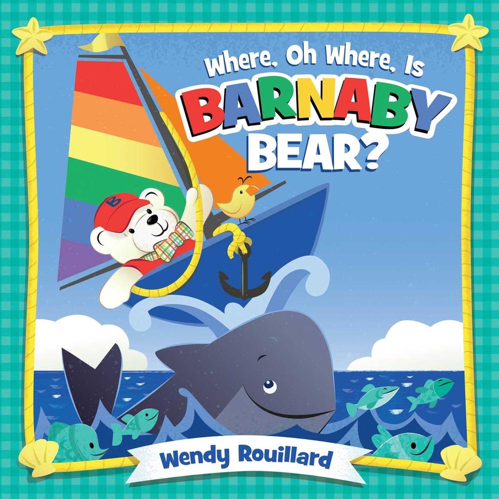 Where, Oh Where, Is Barnaby Bear? by Wendy Rouillard - ISBN: 9781524858810