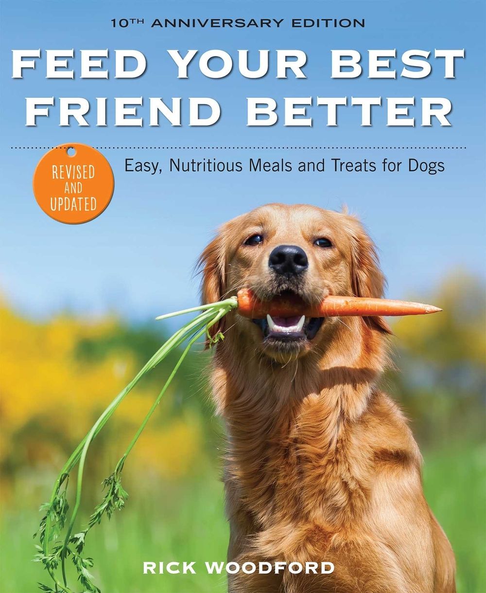 Feed Your Best Friend Better, Revised Edition by Rick Woodford - ISBN: 9781524859695
