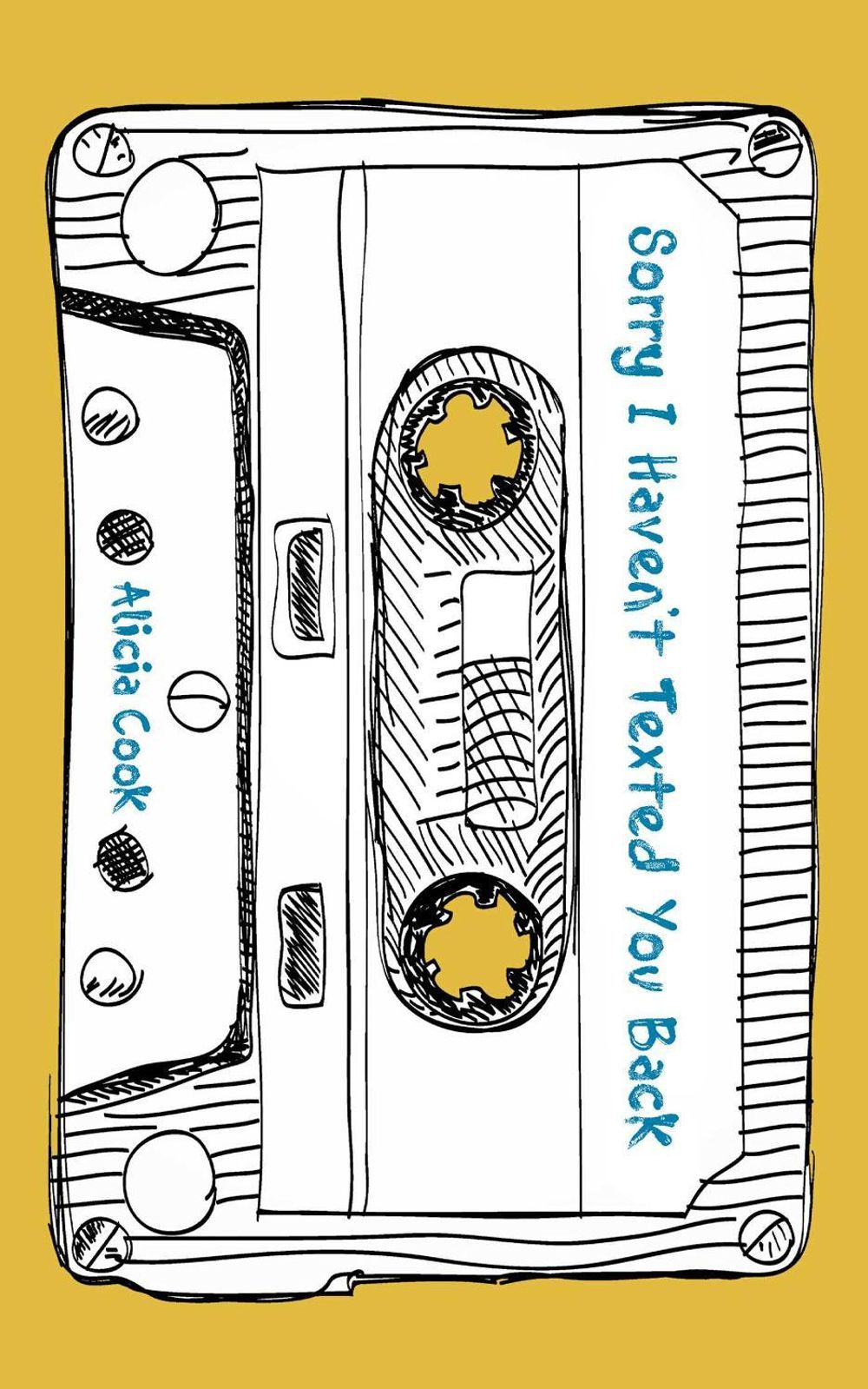 Sorry I Haven't Texted You Back by Alicia Cook - ISBN: 9781524860523