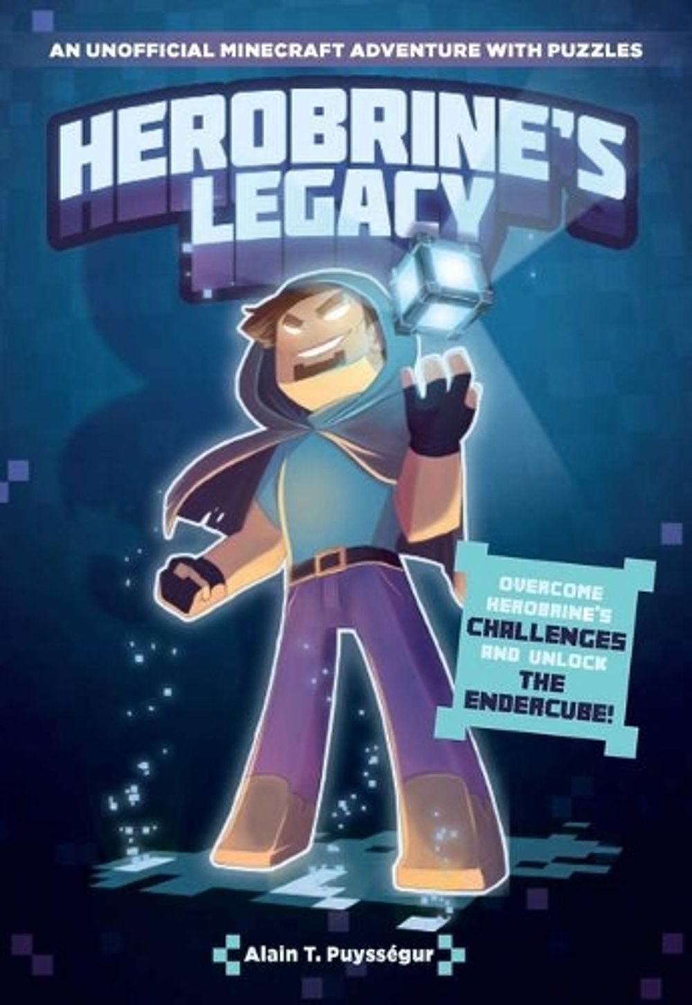 Herobrine's Legacy by Alain T. Puysségur - ISBN: 9781524860646