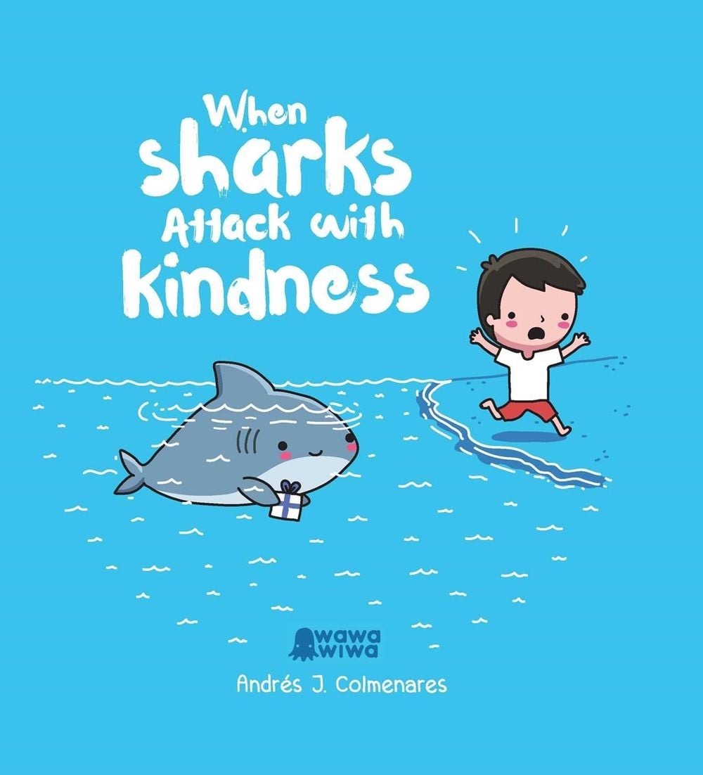 When Sharks Attack With Kindness by Andrés J. Colmenares - ISBN: 9781524864811