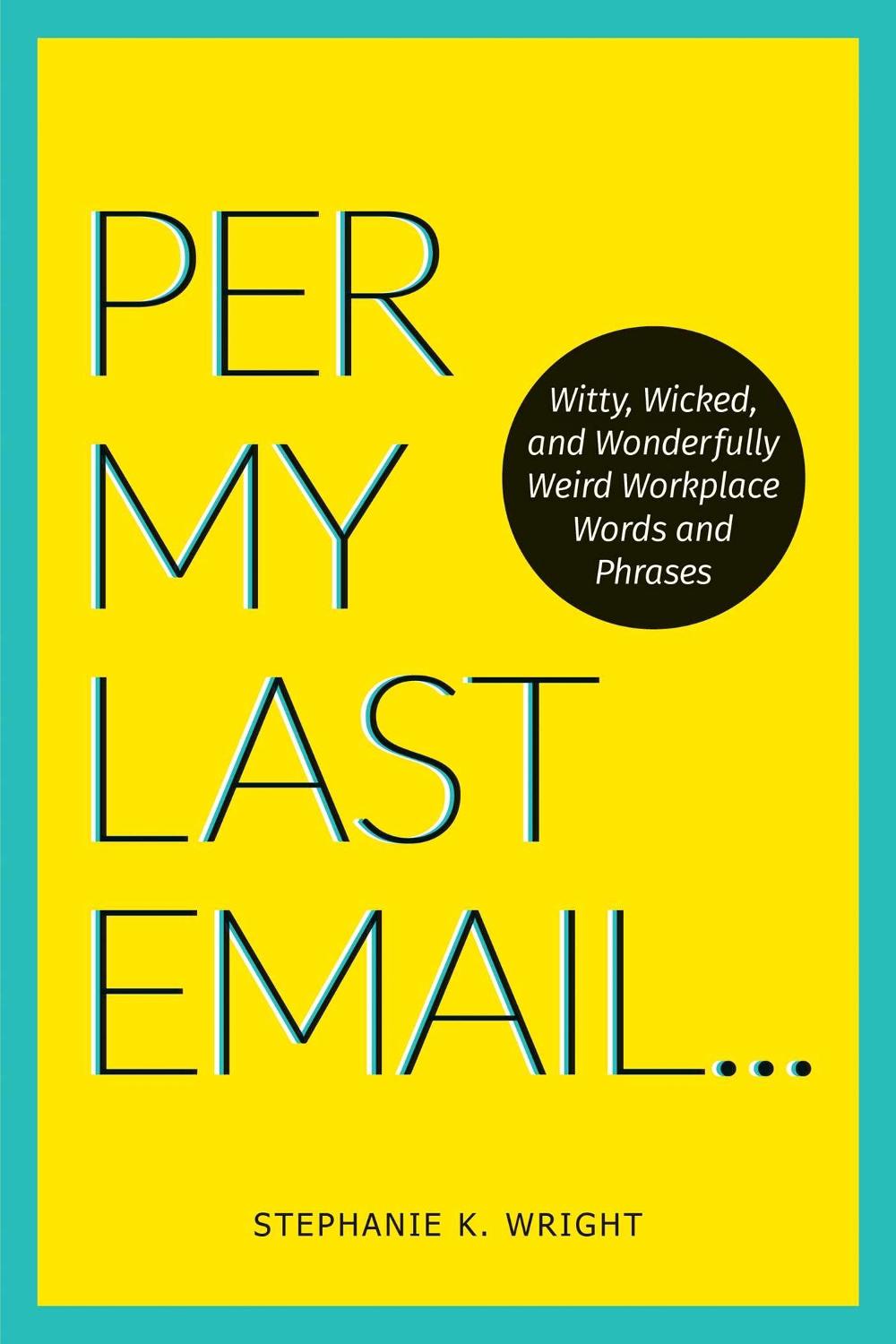 Per My Last Email, 9781524864972