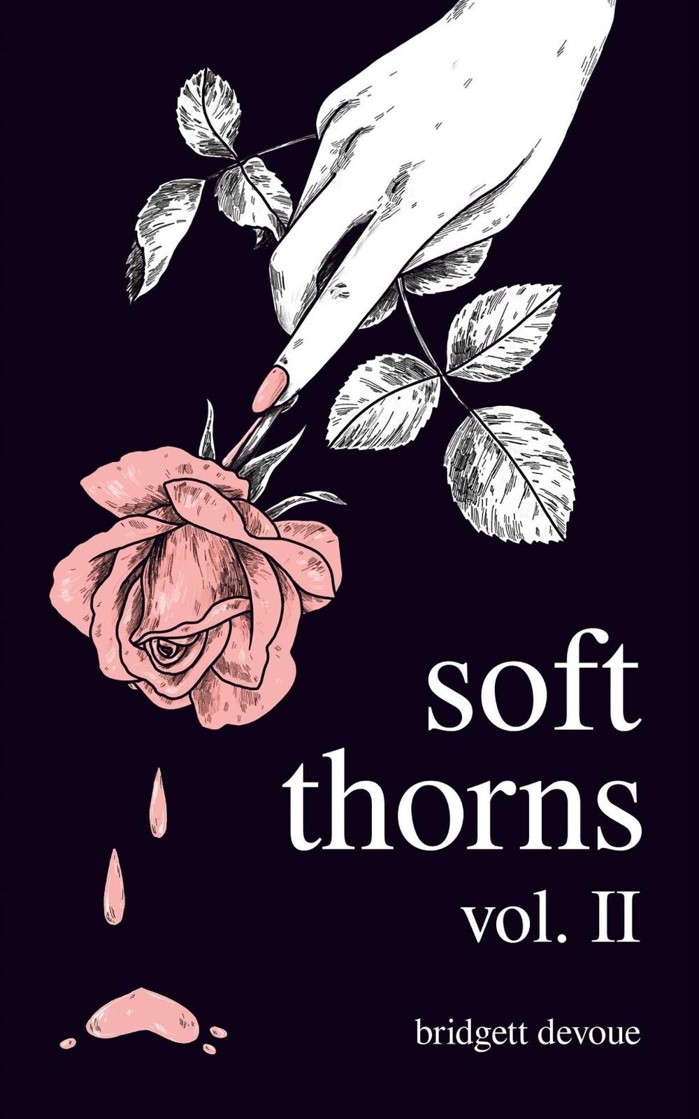 Soft Thorns Vol. II by Bridgett Devoue - ISBN: 9781524866952