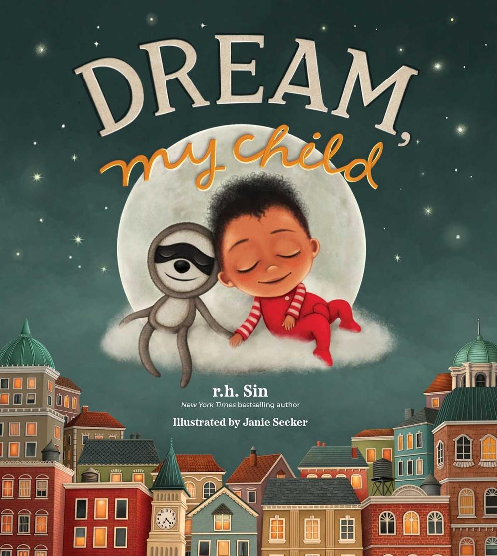 Dream, My Child by R.H. Sin - ISBN: 9781524867867
