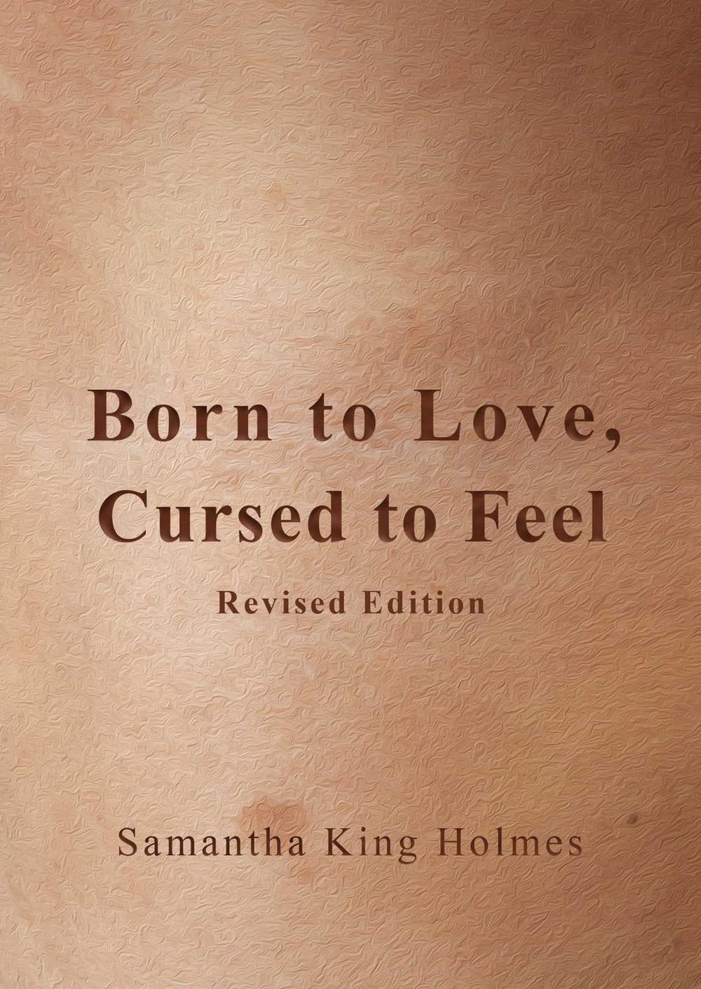 Born to Love, Cursed to Feel Revised Edition by Samantha King - ISBN: 9781524868949