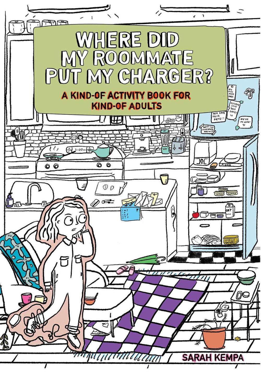 Where Did My Roommate Put My Charger? - ISBN: 9781524869014