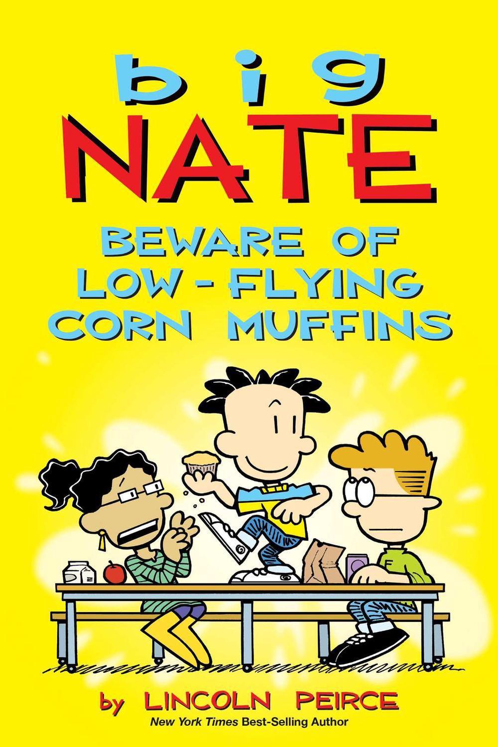 Big Nate: Beware of Low-Flying Corn Muffins, 9781524871574