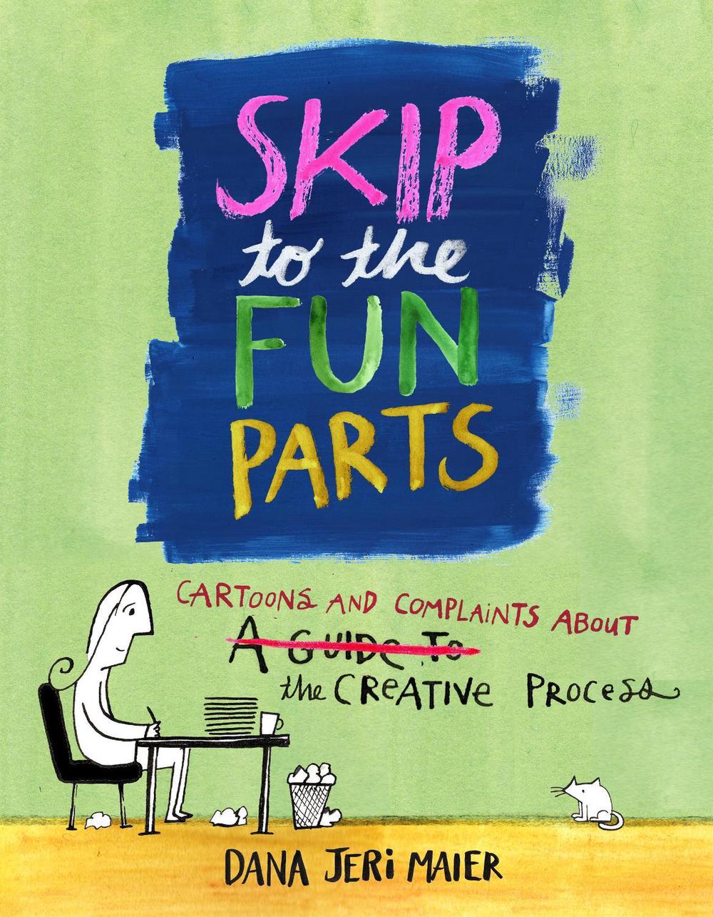 Skip to the Fun Parts by Dana Jeri Maier - ISBN: 9781524871611